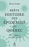 Brève histoire des épidémies au Québec : du choléra à la COVID-19 /