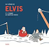 Elvis et l'homme au manteau rouge : un conte de Noël /