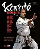 Karaté bunkai-kata : les applications de combat des katas Shotokan, du débutant à l'expert : plus de 180 applications pour le combat et la self-défense /