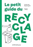Le petit guide du recyclage /