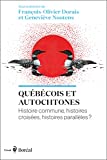 Québécois et Autochtones : histoire commune, histoires croisées, histoires parallèles? /