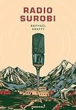 Radio Surobi : un journaliste engagé dans la Légion crée une radio communautaire en Afghanistan /