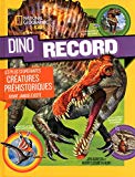 Dino record : les plus stupéfiantes créatures préhistoriques ayant jamais existé /
