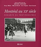 Montréal au XXe siècle : regards de /