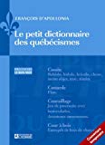 Le petit dictionnaire des québécismes : anglicismes, archaïsmes, dialectalismes et néologismes : suivi d'un index thématique /