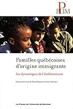 Familles québécoises d'origine immigrante : les dynamiques de l'établisssement /