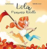 Lola, princesse rebelle /