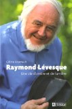 Raymond Lévesque : une vie d'ombre et de lumière /