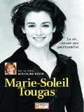 Marie-Soleil Tougas : la vie-- comme une gourmandise /