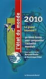 L'état du monde 2010 : le grand tournant? : 50 idées-forces pour comprendre l'actualité mondiale /