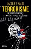 Terrorisme : mensonges politiques et stratégies fatales de l'Occident /