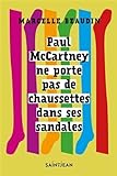 Paul McCartney ne porte pas de chaussettes dans ses sandales : roman /