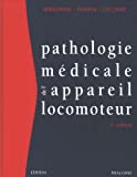 Pathologie médicale de l'appareil locomoteur /