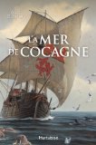 La mer de Cocagne : roman maritime /