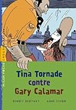 Tina Tornade contre Gary Calamar /