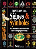 Mystères des signes & symboles : reconnaître et décoder leur langage secret /