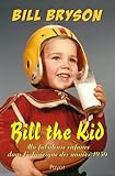 Bill the Kid : ma fabuleuse enfance dans l'Amérique des années 1950 /