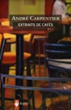 Extraits de cafés : flâneries en cafés montréalais : récit /