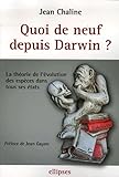 Quoi de neuf depuis Darwin? : la théorie de l'évolution des espèces dans tous ses états /