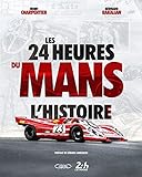 Les 24 heures du Mans : l'histoire /