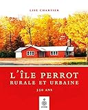 L'Île Perrot, rurale et urbaine : 350 ans /