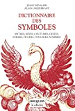 Dictionnaire des symboles : mythes, rêves, coutumes, gestes, formes, figures, couleurs, nombres /