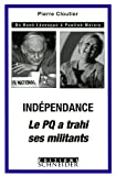 Indépendance, le PQ a trahi ses militants /