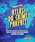 Atlas du crime parfait /