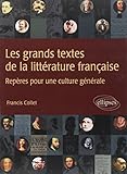 Les grands textes de la littérature française : repères pour une culture littéraire /