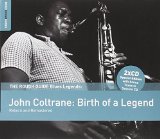 John Coltrane : birth of a legend [enregistrement sonore] : reborn and remastered /