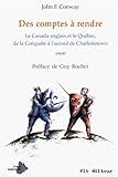 Des comptes à rendre : le Canada anglais et le Québec, de la conquête à l'accord de Charlottetown : essai /