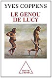 Le genou de Lucy : l'histoire de l'homme et l'histoire de son histoire /