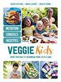 Veggie kids : guide pratique et gourmand pour les 6-12 ans /