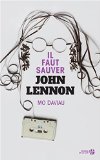 Il faut sauver John Lennon : roman /