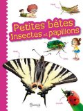 Petites bêtes, insectes et papillons /