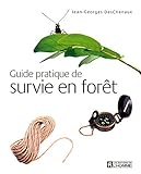 Guide pratique de survie en forêt /