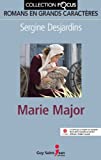 Marie Major [texte (gros caractères)] : roman historique inspiré de la vie d'une fille du roi dont l'époux, Antoine Roy dit Desjardins, fut assassiné /
