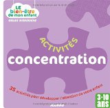 Activités concentration : 35 activités pour développer l'attention de votre enfant /