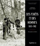 Des forêts et des hommes : 1880-1982 : /