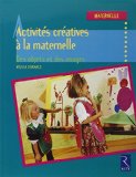 Activités créatives à la maternelle : des objets et des images /