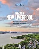 Mission New Liverpool : l'histoire de sa communauté anglicane et de son église /