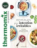 Petits plats pour intestins irritables : 50 recettes et de nombreux conseils pour dorloter votre ventre /