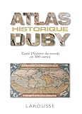Atlas historique Duby [document cartographique] : [toute l'histoire du monde en 300 cartes].