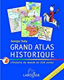 Grand atlas historique [document cartographique] : l'histoire du monde en 520 cartes /