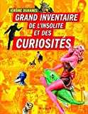 Grand inventaire de l'insolite et des curiosités /