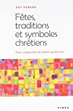 Fêtes, traditions et symboles chrétiens : pour comprendre la culture québécoise /