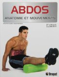 Abdos, anatomie et mouvements : développez vos abdos : un guide pour initiés /