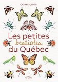 Les petites bestioles du Québec /
