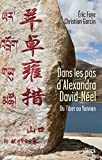 Dans les pas d'Alexandra David-Néel : du Tibet au Yunnan /