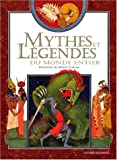 Mythes et légendes du monde entier /